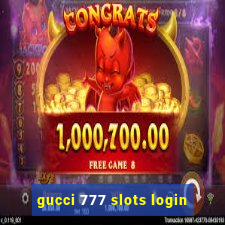 gucci 777 slots login